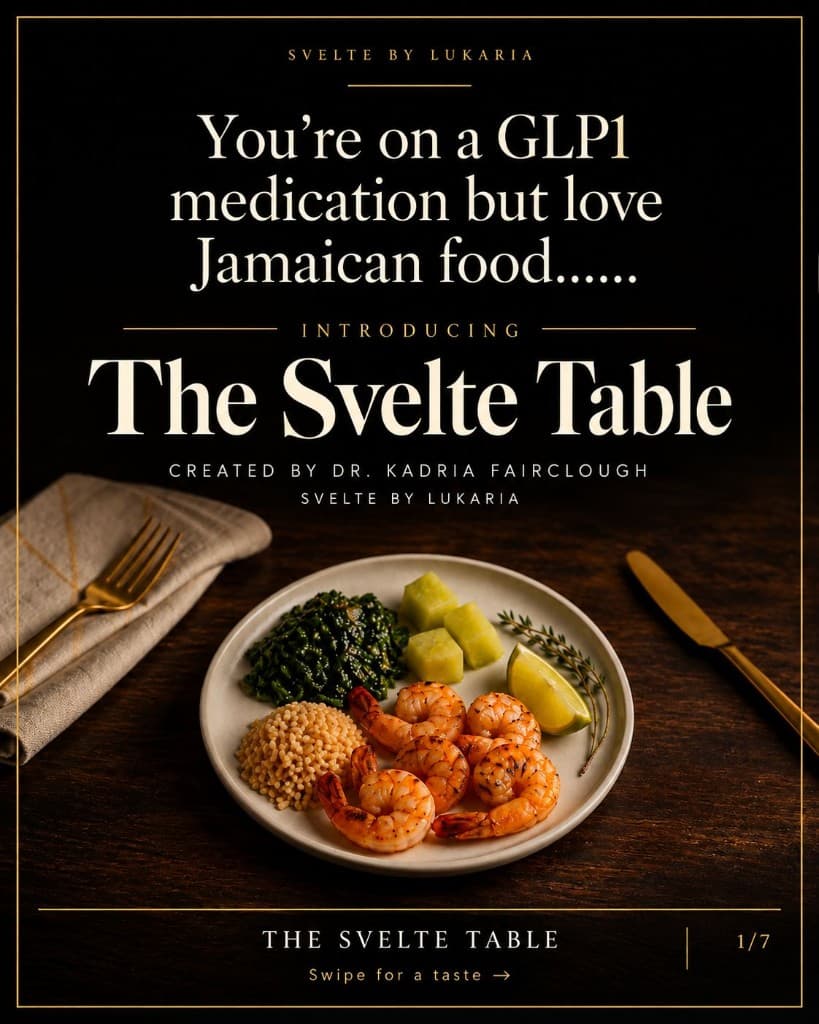 Introducing The Svelte Table, GLP-1 friendly Jamaican food by Dr. Kadria Fairclough